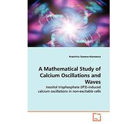 A Mathematical Study of Calcium Oscillations and Waves: Inositol trisphosphate (IP3)-induced calcium oscillations in non-excitable cells