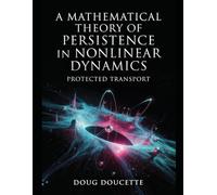 A Mathematical Theory of Persistence in Nonlinear Dynamics: Protected Transport
