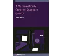 A Mathematically Coherent Loop Quantum Gravity (IOP Expanding Physics) (IOP ebooks)