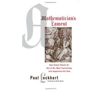A Mathematician's Lament by Lockhart, Paul Published by Bellevue Literary Press (2009)