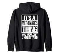 A Mathematics Thing You Wouldn't Understand Mathematician Zip Hoodie