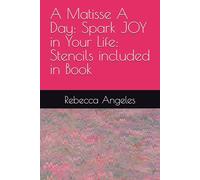 A Matisse A Day: Spark JOY in Your Life: Stencils included in Book
