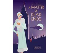 A Matter of Dead Ends: A 1920s Historical Mystery in London (Lady Caroline Murder Mysteries)