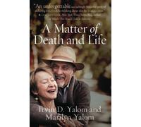 A Matter of Death and Life - Paperback NEW Yalom, Irvin D. 01/04/2022