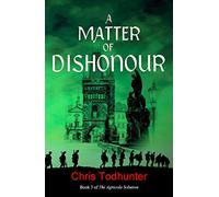 A Matter of Dishonour: 3 (The Agricola Solution)