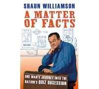 A Matter of Facts: One Man's Journey into the Nation's Quiz Obsession