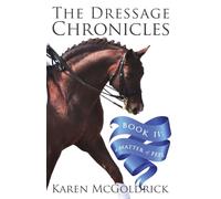 A Matter of Feel: Book II of The Dressage Chronicles
