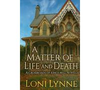 A Matter of Life and Death: A Crossroads of Kings Mill Novella (The Crossroads of Kings Mill)