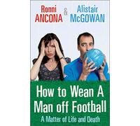 A Matter of Life and Death: Or How to Wean A Man off Football