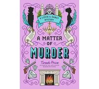A Matter of Murder: Lizzie Bennet and Mr. Darcy probe a body hidden in Netherfield's chimney and a family curse in this YA Regency mystery finale (A Lizzie & Darcy Mystery, 2)