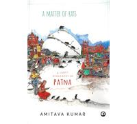 A Matter of Rats: A Short Biography of Patna