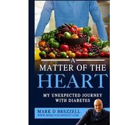 A Matter of The Heart: My Unexpected Journey with Diabetes