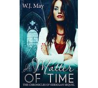 A Matter of Time: Paranormal Romance Tattoo Superpower: Volume 1 (The Chronicles of Kerrigan Sequel Series)