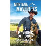 A Maverick of Honor: 5 (Montana Mavericks: Legacy of Tenacity)