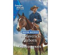 A Maverick Reborn (Harlequin, Montana Mavericks: Lassoing Love, 2995)