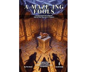 A-Maze-ing Fools | An April Fools Day D&D 5e One-Shot Adventure for 2-3 Players: Dungeon Master Ready to Run No Prep Adventure Module: 24 (The Ready Adventure Series)