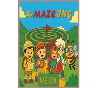A-Maze-Ing Maze Book : Journey Through Mind-Bending Mazes: Fun and Challenging Maze Puzzle Book for Kids - 50 Unique Mazes, 5 Heroes , Smart Logic Games & Complete Solutions Included!