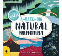 A-Maze-ing Natural Phenomena: Discover the Science in Nature: 1