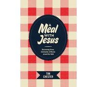 A Meal with Jesus: Discovering Grace, Community, and Mission around the Table (Re: Lit Books)