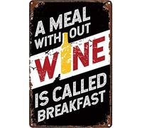 A Meal Without Wine is Called Breakfast Bar Dining Room Kitchen Man Cave Aluminum Tin Sign Metal Wall Art Decorations Iron Painting for Indoor Outdoor Home Decor Room Door Accessories Poster