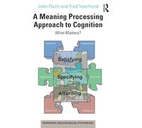 A Meaning Processing Approach to Cognition: What Matters? (Resources for Ecological Psychology Series)