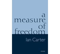 A Measure of Freedom by Carter, Ian (Research Fellow at the Dipartimento di Stud