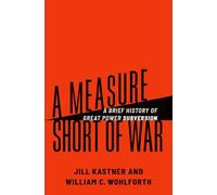 A Measure Short of War: A Brief History of Great Power Subversion