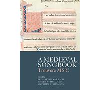 A Medieval Songbook: Trouvère MS C: 24 (Studies in Medieval and Renaissance Music)