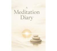 A Meditation Diary: Calm Space for Daily Meditation & Intention