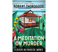 A Meditation On Murder: (A Death in Paradise Mystery Book 1)