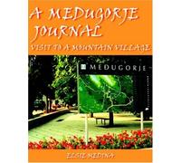 MEDINA - A MEDUGORJE JOURNAL VISIT TO A MOUNTAIN VILLAGE - New paper - X555z
