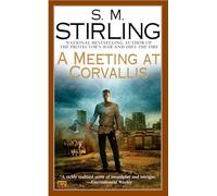A Meeting at Corvallis: 3 (Novel of the Change)