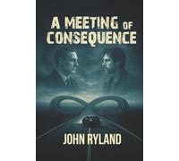 A Meeting of Consequence