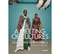 A Meeting of Cultures: Fashioning North Africa