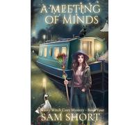 A Meeting Of Minds: A Water Witch Cozy Mystery - Book Four (Water Witch Cozy Paranormal Mystery Series)