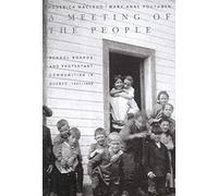 A Meeting of the People: School Boards and Protestant Communities in Quebec, 1801-1998 (Volume 15) (Studies on the History of Quebec/Études d’histoire du Quebec)