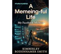 A Memeing-ful Life: My Facebook Memoir