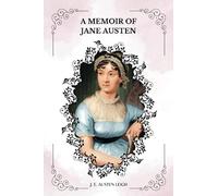 A MEMOIR OF JANE AUSTEN BY J. E. AUSTEN LEIGH