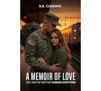 A Memoir of Love, Duty, and the Year that Changed Everything