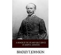 A Memoir of the Life and Public Service of Joseph E. Johnston