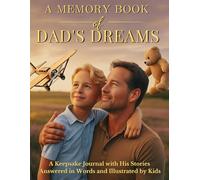 A Memory Book of Dad’s Dreams: A Keepsake Journal with His Stories Answered in Words and Illustrated by Kids