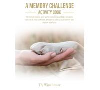 A Memory Challenge Activity Book: Pet Themed Relaxing Brain Games Including Word finds, Crossword, Story Recall, Trivia, and more, designed to ... improve your focus (Pet themed memory series)