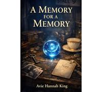 A Memory for a Memory: An Eerie Supernatural Thriller of Stolen Memories and Lost Identity
