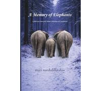 A Memory of Elephants: A gentle story about grief, wisdom, and finding one's way forward