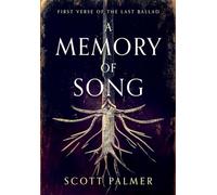 A Memory of Song: First Verse of the Last Ballad: 1