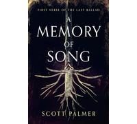 A Memory of Song: First Verse of the Last Ballad