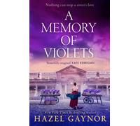 A Memory of Violets: The moving and heartbreaking historical novel from the New York Times bestselling author
