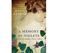 A Memory of Violets: A Novel of London's Flower Sellers