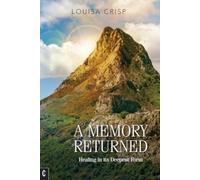 A Memory Returned : Healing in its Deepest Form