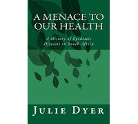A Menace to Our Health: A History of Epidemic Diseases in South Africa